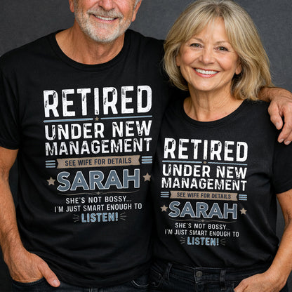 Retired Under New Management See Wife For Details Typography Stars - Personalized Custom Unisex T-shirt, Hoodie - RETIRE121_BBAS