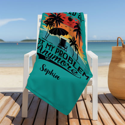 Retired Not My Problem Anymore Palm Trees Beach Sunset - Personalized Beach Towel - RETIRE147_BETO