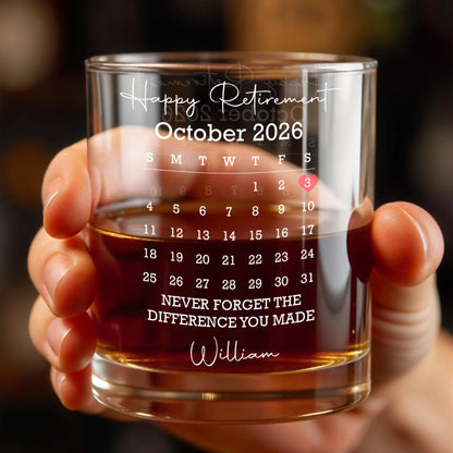 Happy Retirement Never Forget The Difference You Made Custom Calendar Heart - Personalized Custom Whiskey Glass - RETIRE249_RWG