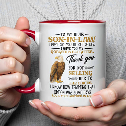 To My Dear Son-In-Law, Thank You For Not Selling Her To The Circus - Personalized Custom Accent Mug - SILA007_AMUG