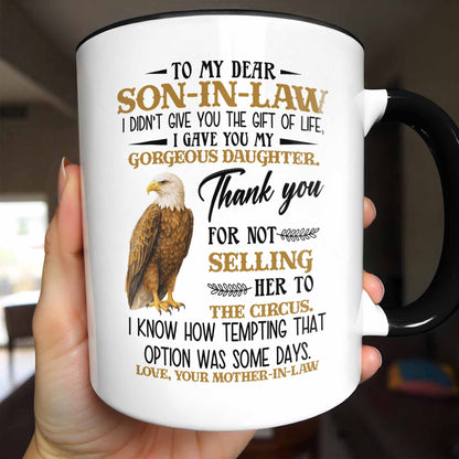 To My Dear Son-In-Law, Thank You For Not Selling Her To The Circus - Personalized Custom Accent Mug - SILA007_AMUG