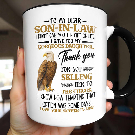 To My Dear Son-In-Law, Thank You For Not Selling Her To The Circus - Personalized Custom Accent Mug - SILA007_AMUG