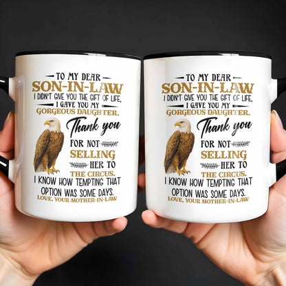 To My Dear Son-In-Law, Thank You For Not Selling Her To The Circus - Personalized Custom Accent Mug - SILA007_AMUG