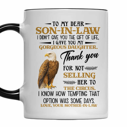 To My Dear Son-In-Law, Thank You For Not Selling Her To The Circus - Personalized Custom Accent Mug - SILA007_AMUG
