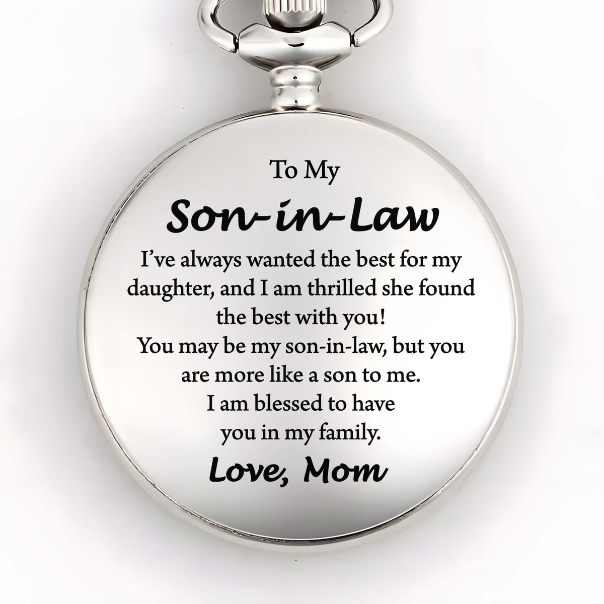 To My Son-in-Law I Have Always Wanted The Best For My Daughter - Personalized Silver Plated Pocket Watch - SILA019_SWATCH