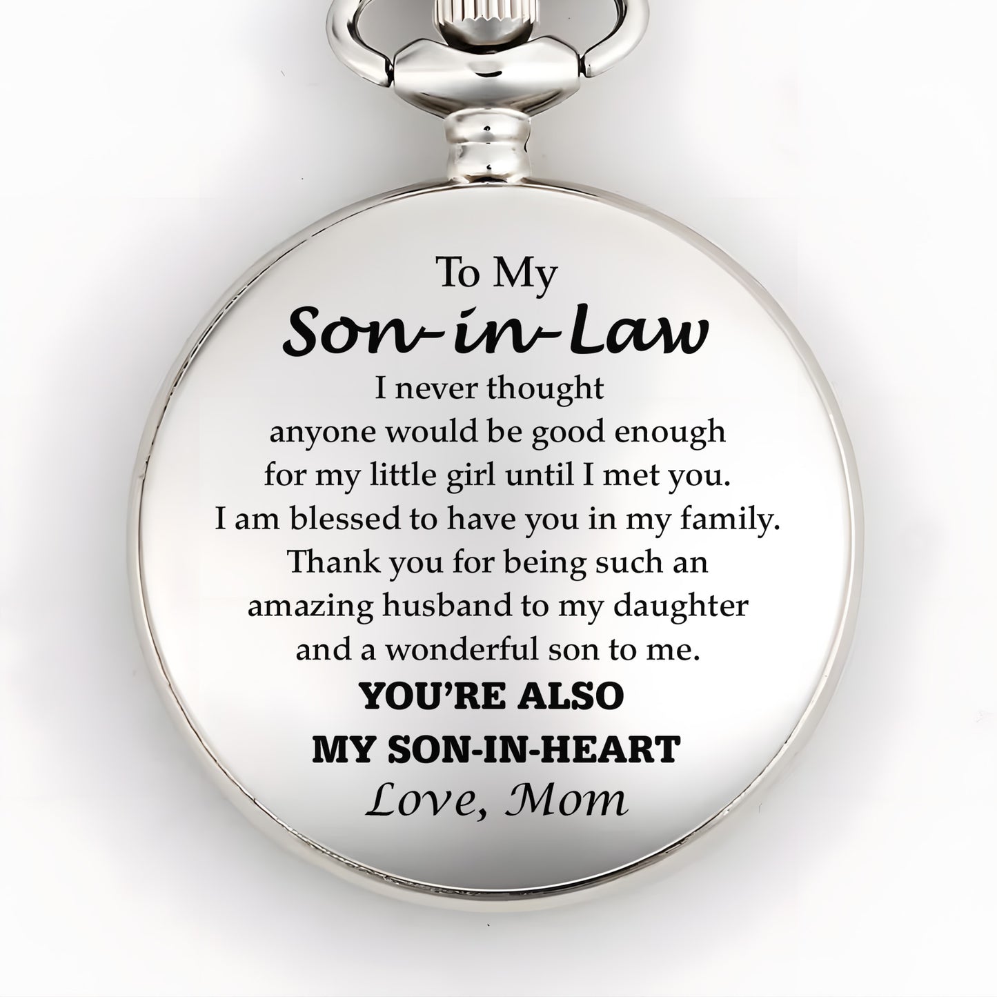 To My Son In Law You Are Also My Son In Heart Engraved Pocket Watch - Personalized Silver Plated Pocket Watch - SILA032_SWATCH