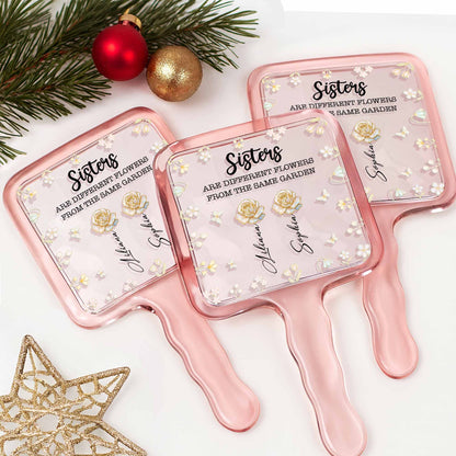 Sisters Are Different Flowers From The Same Garden