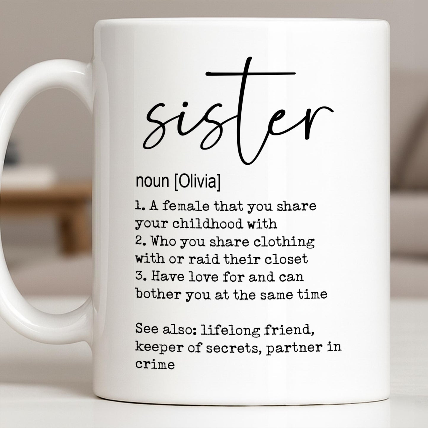 Sister Noun Definition Lifelong Friend And Partner In Crime - Personalized Custom Coffee Mug - SIS033_MG