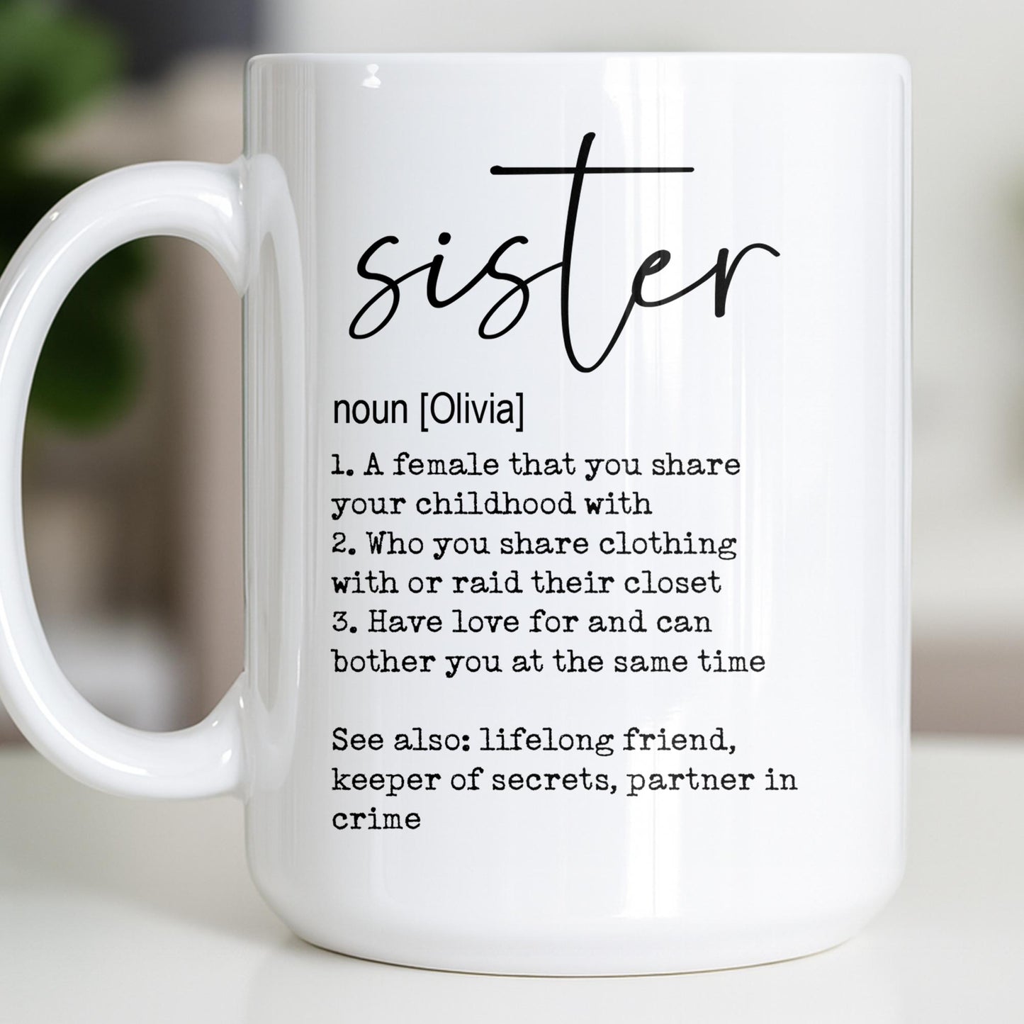 Sister Noun Definition Lifelong Friend And Partner In Crime - Personalized Custom Coffee Mug - SIS033_MG