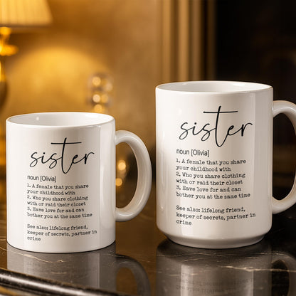 Sister Noun Definition Lifelong Friend And Partner In Crime - Personalized Custom Coffee Mug - SIS033_MG