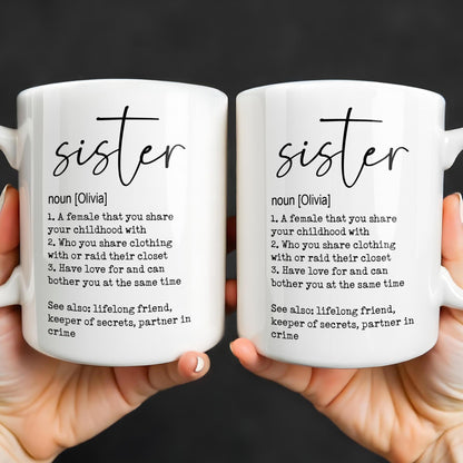 Sister Noun Definition Lifelong Friend And Partner In Crime - Personalized Custom Coffee Mug - SIS033_MG