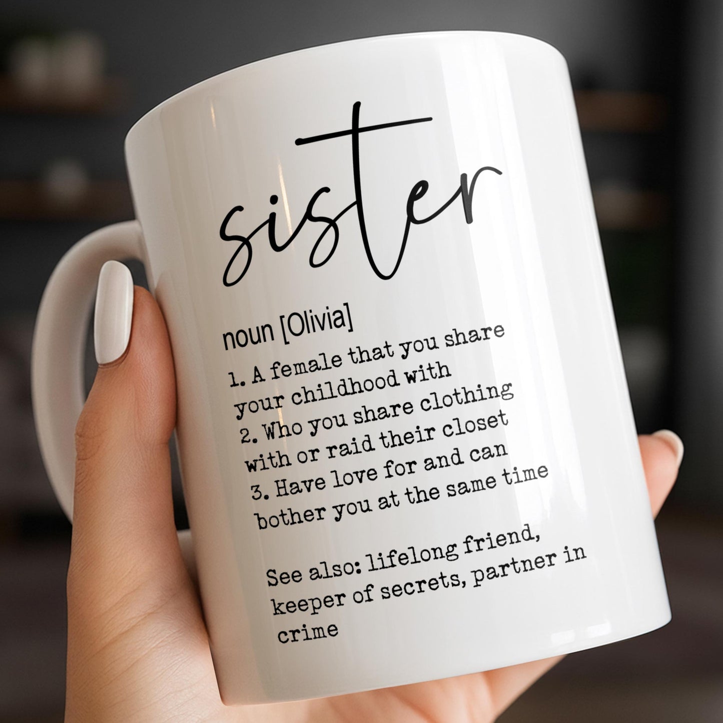 Sister Noun Definition Lifelong Friend And Partner In Crime - Personalized Custom Coffee Mug - SIS033_MG