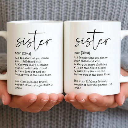 Sister Noun Definition Lifelong Friend And Partner In Crime - Personalized Custom Coffee Mug - SIS033_MG