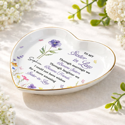 To My Sister In Law Through Marriage We Became Sisters Birth Month Flower - Personalized Custom Jewelry Dish, Ceramic Dish, Heart Shape - SIS062_HCRF