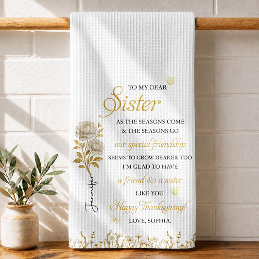 To My Dear Sister Happy Thanksgiving Birth Flower And Butterflies - Personalized Kitchen Towel - SIS207_TOWL