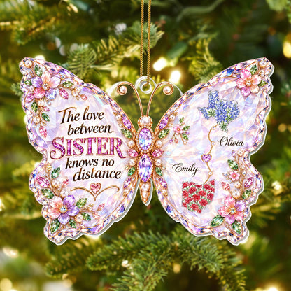 The Love Between Sisters Has No Distance Butterfly With Flowers And States - Personalized Custom Acrylic Ornament, Christmas Gift - SIS242_ACO