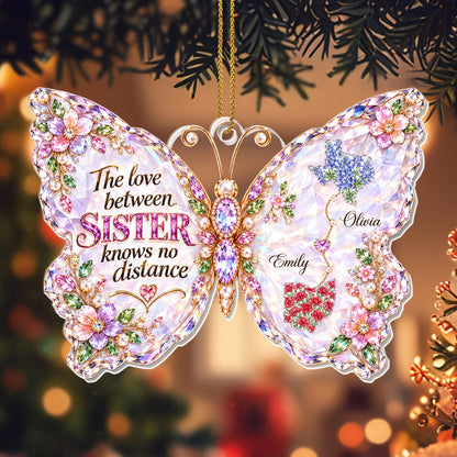 The Love Between Sisters Has No Distance Butterfly With Flowers And States - Personalized Custom Acrylic Ornament, Christmas Gift - SIS242_ACO