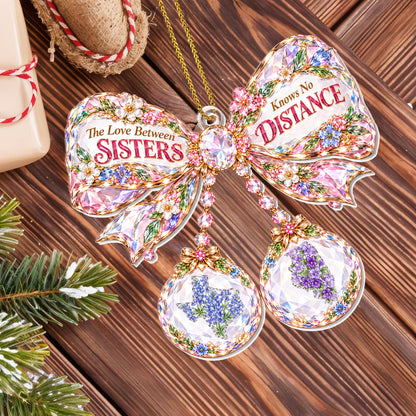 The Love Between Sisters Knows No Distance Floral Crystal Bow With State Art - Personalized Custom Acrylic Ornament, Christmas Gift - SIS252_ACO