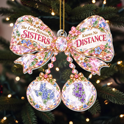 The Love Between Sisters Knows No Distance Floral Crystal Bow With State Art - Personalized Custom Acrylic Ornament, Christmas Gift - SIS252_ACO