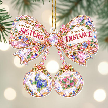 The Love Between Sisters Knows No Distance Crystal Bow With States - Personalized Custom Acrylic Ornament, Christmas Gift - SIS253_ACO