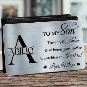 Emotional Message From Mother To Son Watching Him Be A Dad - Personalized Aluminum Wallet Card - SON031_ALCA