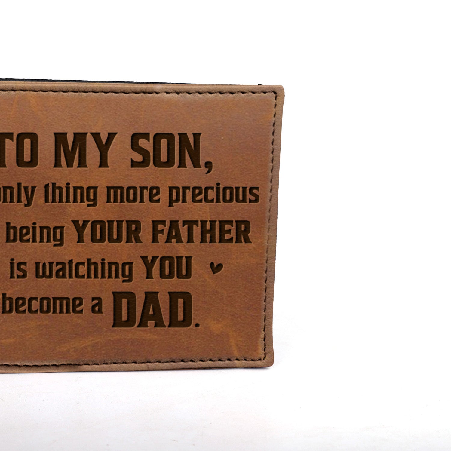 TO MY SON, The Only Thing More Precious Than Being Your Father, Leather Wallet