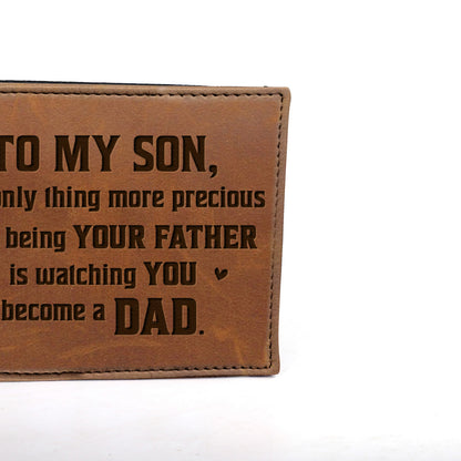 TO MY SON, The Only Thing More Precious Than Being Your Father, Leather Wallet