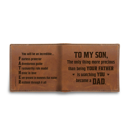 TO MY SON, The Only Thing More Precious Than Being Your Father, Leather Wallet