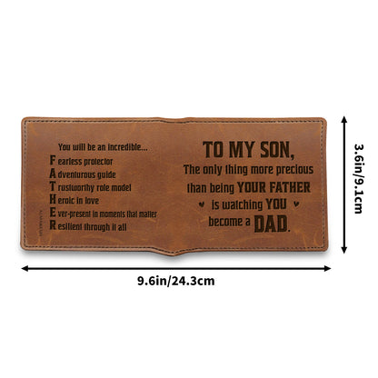 TO MY SON, The Only Thing More Precious Than Being Your Father, Leather Wallet