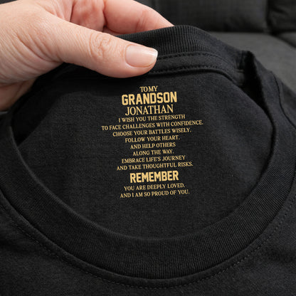 To My Grandson I Wish You The Strength Inspirational Message - Personalized Custom Inside Neck Print T-Shirt - GSN069_BCBAS