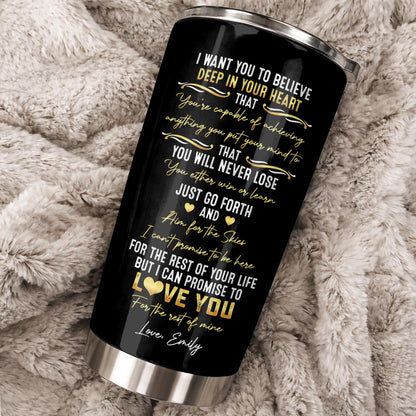 To My Son I Want You To Believe Deep In Your Heart Gold Alphabet Letter - Personalized Custom Stainless Steel Tumbler 20oz - SON259_USTUM