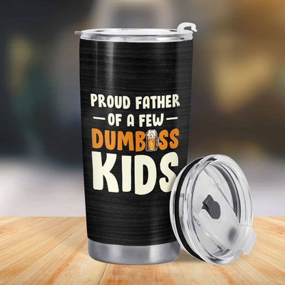 Orgulloso padre de unos cuantos niños tontos - Vaso de acero inoxidable personalizado de 20 oz y 30 oz - TB_FM16