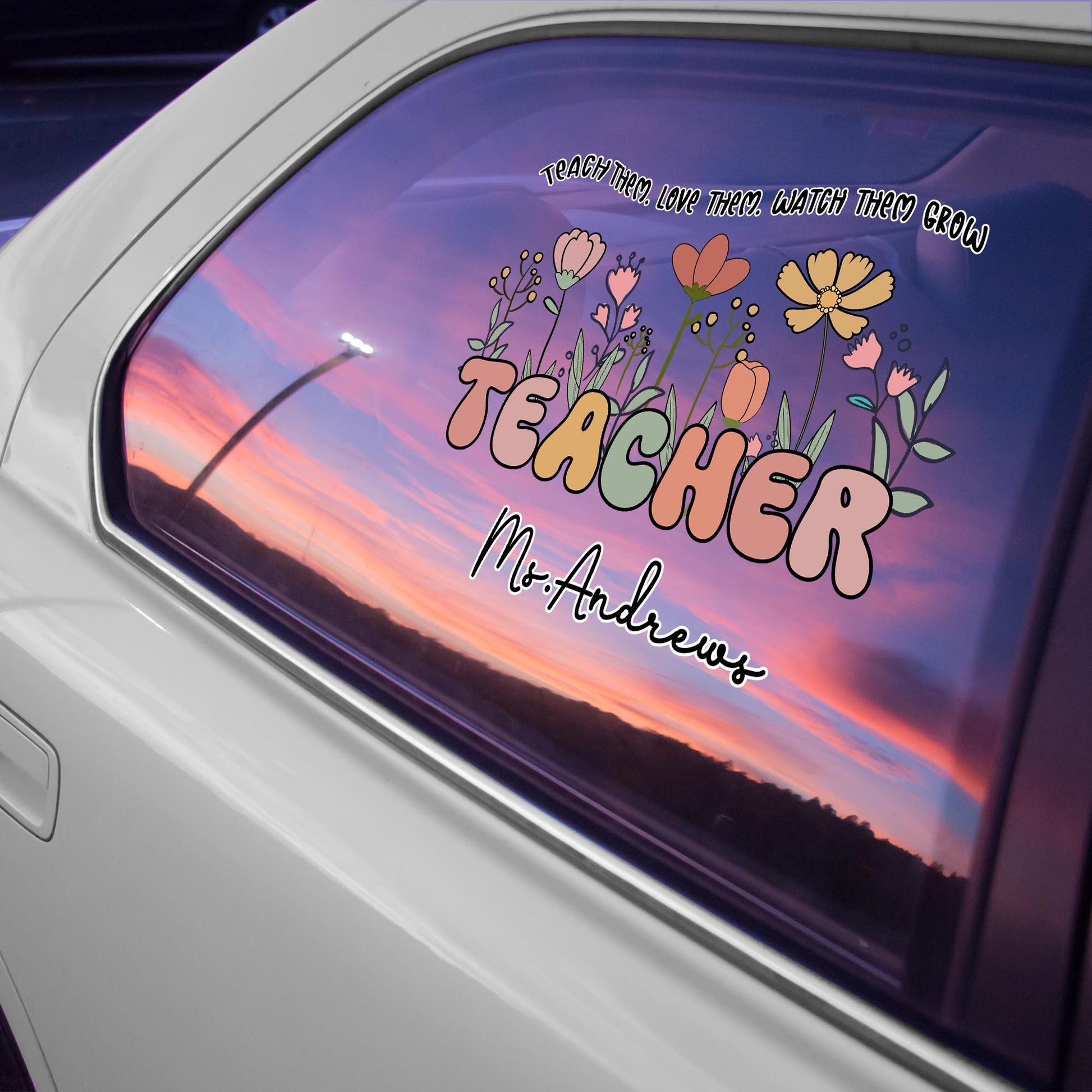 Teach Them, Love Them, Watch Them Grow Floral Decal
