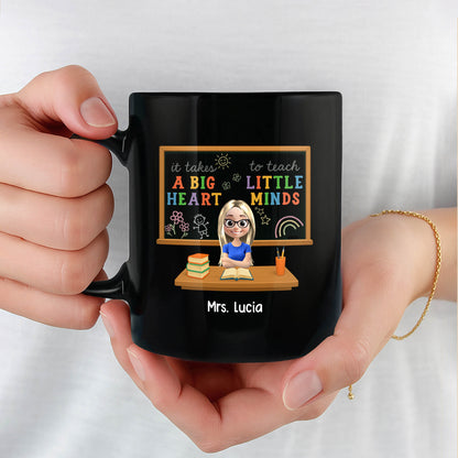It Takes A Big Heart To Teach Little Minds Teacher Mug