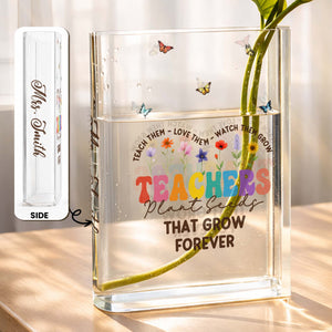 Teachers Plant Seeds That Grow Forever, Flowers and Butterflies Design
