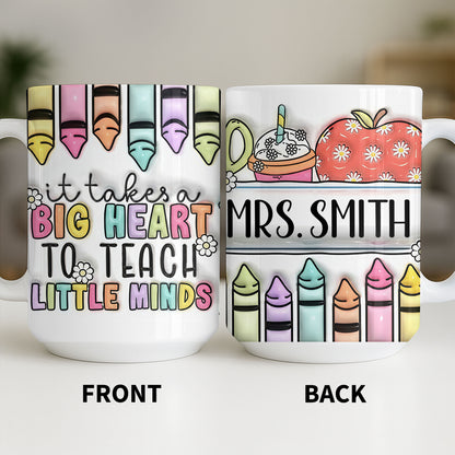 It Takes A Big Heart To Teach Little Minds Mug Design
