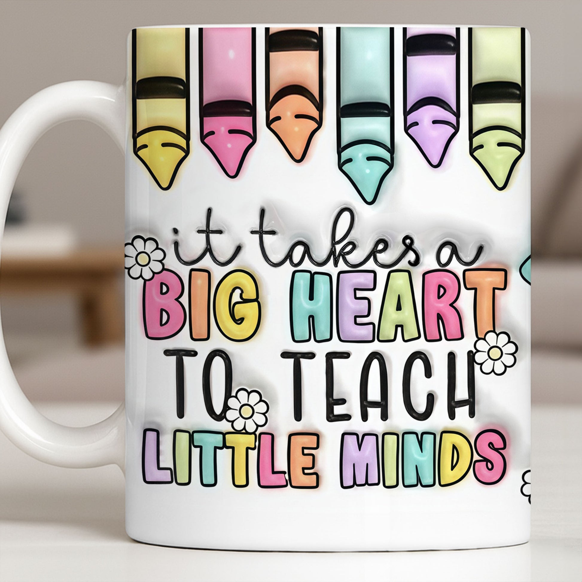 It Takes A Big Heart To Teach Little Minds Mug Design