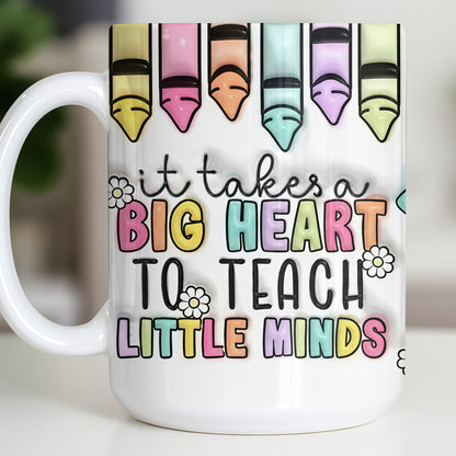It Takes A Big Heart To Teach Little Minds Mug Design
