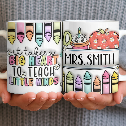 It Takes A Big Heart To Teach Little Minds Mug Design