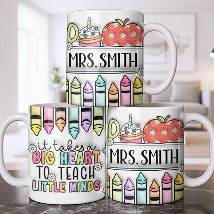 It Takes A Big Heart To Teach Little Minds Mug Design