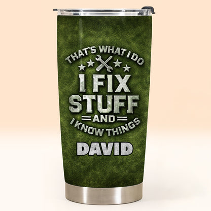 That's What I Do I Fix Stuff And I Know Things Wrenches