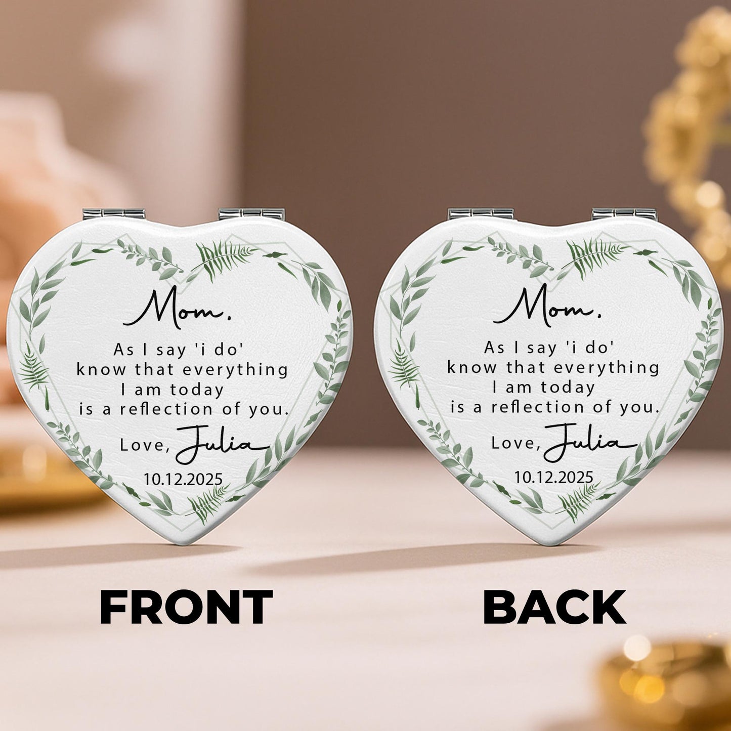 Mom, As I Say 'I Do', Reflection Of You, Greenery Design - Custom Heart Compact Mirror - WEDD006_HCOM