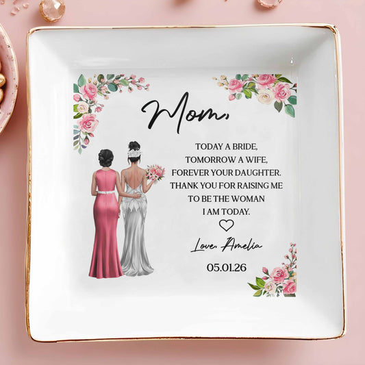 Today A Bride, Tomorrow A Wife, Forever Your Daughter, Flowers And Bridal Gowns - Personalized Custom Jewelry Dish, Square Ceramic Dish - WEDD014_SCRD