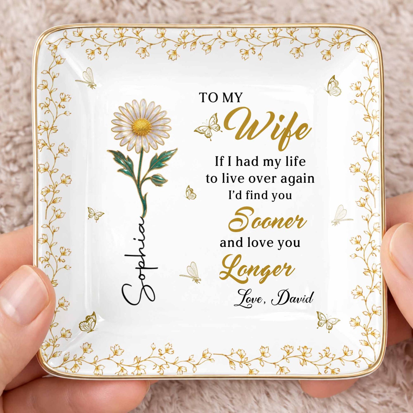 To My Wife If I Had My Life Live Over Sooner Longer Flower