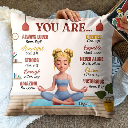You Are Always Loved, Beautiful, Strong, Meditating Girl Pillow