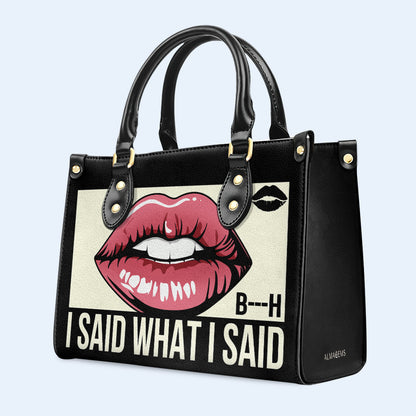I Said What I Said - Personalized Custom Leather Handbag - bis02
