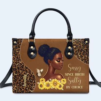 Sassy Since Birth Salty By Choice - Sac à main en cuir personnalisé - DG072_HB
