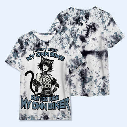 I Don't Ride My Own Bike But I Do Ride My Own Biker - Personalized Custom Unisex All-Over Printed T-Shirt - DG008_3T