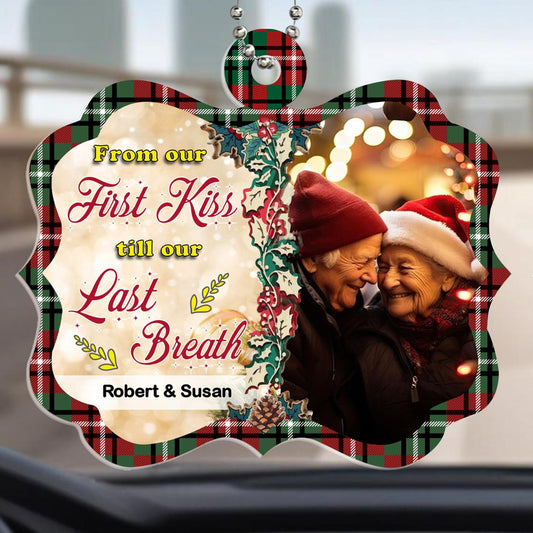 From Our First Kiss Till Our Last Breath Acrylic Ornament - Personalized Custom Acrylic Ornament, Car Ornament - CP023_HGO