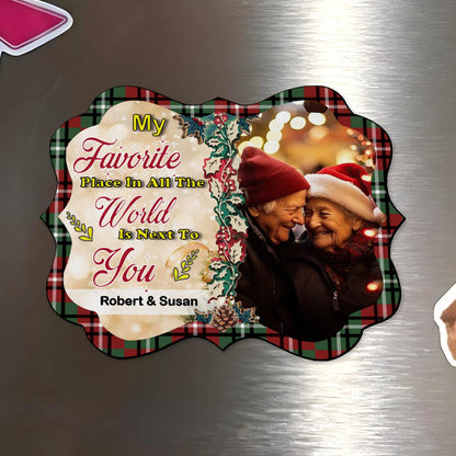 My Favorite Place In All The World Is Next To You Magnet - Personalized Custom Fridge Magnet - CP024_MAGN